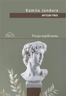 Poezja - Initium finis - Kamila Jandura - miniaturka - grafika 1