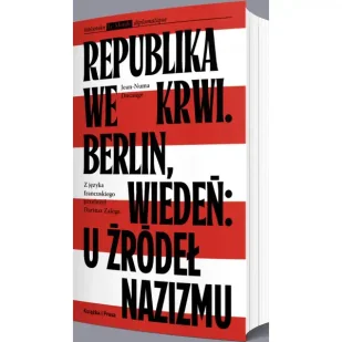Republika we krwi. Berlin, Wiedeń: u źródeł nazizmu - DUCANGE JEAN-NUMA - Historia świata - miniaturka - grafika 1