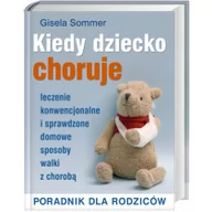 Poradniki dla rodziców - Kiedy dziecko choruje - miniaturka - grafika 1