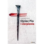 Religia i religioznawstwo - Serafin Ojciec Pio i cierpienie Giancarlo Setti Giancarlo Setti - miniaturka - grafika 1