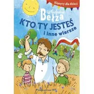 Baśnie, bajki, legendy - Władysław Bełza Klasycy dla dzieci. Kto ty jeste$1810 i inne wiersze - miniaturka - grafika 1