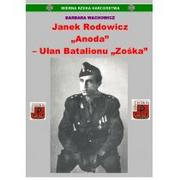 Historia świata - Rytm Oficyna Wydawnicza Ułan Batalionu Zośka. Gawędy o Janku Rodowiczu ""Anodzie"" - Barbara Wachowicz - miniaturka - grafika 1