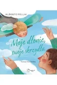 Książki edukacyjne - Moje dłonie, twoje skrzydła - Alberto Pellai - miniaturka - grafika 1