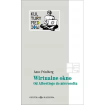 Wirtualne okno. Od Albertiego do microsoftu - Friedberg Anne - Filologia i językoznawstwo - miniaturka - grafika 1