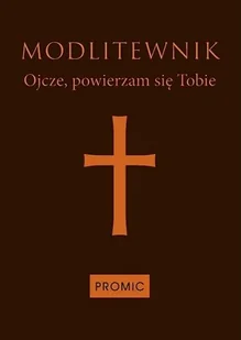 Modlitewnik Ojcze powierzam się Tobie - Promic - Książki religijne obcojęzyczne - miniaturka - grafika 2