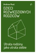 Religia i religioznawstwo - Dzieci rozwiedzionych rodziców. Utrata rodziny jako utrata siebie - Andrew Root - miniaturka - grafika 1