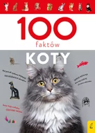 Literatura popularno naukowa dla młodzieży - 100 faktów Koty - miniaturka - grafika 1