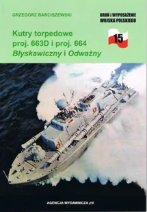 Kutry torpedowe proj. 663D i proj. 664 Błyskawiczny i Odważny (BIWWP 15) - Grzegorz Barciszewski - Militaria i wojskowość - miniaturka - grafika 1