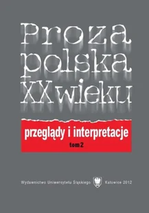Proza polska XX wieku T. 2 - red. Elżbieta Dutka, Marta Cuber - Pomoce naukowe - miniaturka - grafika 1