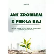 Psychoskok Jak zrobiłem z piekła raj - Aquarius - Poradniki psychologiczne - miniaturka - grafika 1