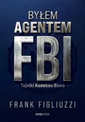 Felietony i reportaże - Byłem agentem FBI. Tajniki Kodeksu Biura - miniaturka - grafika 1