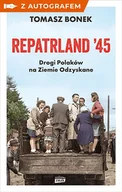 Felietony i reportaże - Repatrland 45. Drogi Polaków na Ziemie Odzyskane - książka z autografem - Tomasz Bonek - książka - miniaturka - grafika 1