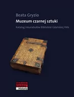 Encyklopedie i leksykony - Słowo obraz terytoria Muzeum Czarnej Sztuki. Katalog Inkunabułów Pan Biblioteki Gdańskiej - Gryzio Beata - miniaturka - grafika 1