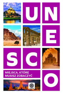 UNESCO. Miejsca które musisz zobaczyć - Albumy krajoznawcze - miniaturka - grafika 1