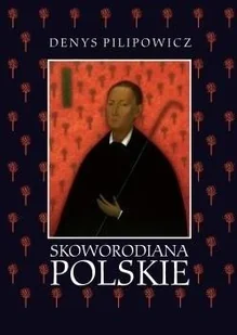 Skoworodiana polskie: Recepcja myśli filozoficznej - Historia Polski - miniaturka - grafika 1