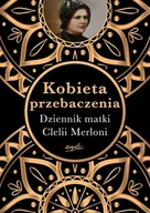 Pamiętniki, dzienniki, listy - Esprit Kobieta przebaczenia. Dziennik matki Clelii Merloni Nicola Gori - miniaturka - grafika 1