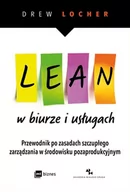 Poradniki hobbystyczne - Lean w biurze i usługach Przewodnik po zasadach szczupłego zarządzania w środowisku pozaprodukcyjnym Locher Drew - miniaturka - grafika 1