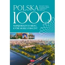 Polska 1000 Miejsc Które Musisz Zobaczyć Praca zbiorowa - Albumy krajoznawcze - miniaturka - grafika 1