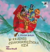 Audiobooki - literatura popularnonaukowa - W krainie Czarnoksiężnika Oza Baum Lyman Frank - miniaturka - grafika 1