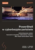 Bezpieczeństwo - PowerShell w cyberbezpieczeństwie. Automatyzacja zadań, tworzenie skryptów, hakowanie i obrona. Red Team kontra Blue Team - miniaturka - grafika 1