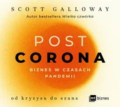 Biznes - POST CORONA - od kryzysu do szans - Scott Galloway - audiobook - miniaturka - grafika 1