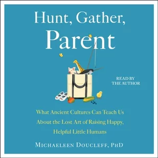 Hunt, Gather, Parent - Audiobooki obcojęzyczne Hunt, Gather, Parent - Audiobooki obcojęzyczne - miniaturka - grafika 1