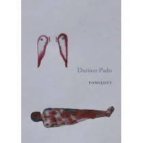 Pomiędzy Dariusz Pado - Poezja Pomiędzy Dariusz Pado - Poezja - miniaturka - grafika 1