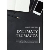 Książki medyczne - Dylematy tłumacza - Zarzycki Łukasz - miniaturka - grafika 1