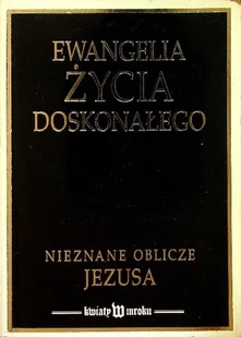 Ewangelia życia doskonałego - Religia i religioznawstwo - miniaturka - grafika 1