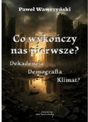 Publicystyka - Co wykończy nas pierwsze? Dekadencja Demografia Klimat? - miniaturka - grafika 1