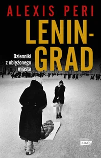 Alexis Peri Leningrad Dzienniki z oblężonego miasta BLACK FRIDAY | Drugi produkt 50% taniej | Sprawdź szczegóły promocji! BEZPŁATNY ODBIÓR w 130 księgarniach lub wysyłka za 3,99 zł - Historia Polski - miniaturka - grafika 1