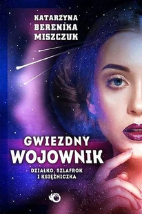 Uroboros GW Foksal Działko, szlafrok i księżniczka. Gwiezdny Wojownik - Katarzyna Berenika Miszczuk - Fantasy Uroboros GW Foksal Działko, szlafrok i księżniczka. Gwiezdny Wojownik - Katarzyna Berenika Miszczuk - Fantasy - miniaturka - grafika 2