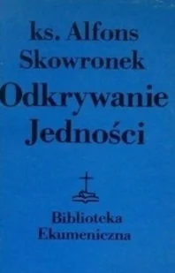 Odkrywanie Jedności - Religia i religioznawstwo - miniaturka - grafika 1