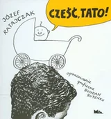 Baśnie, bajki, legendy - MILA Józef Ratajczak Cześć, tato! - miniaturka - grafika 1