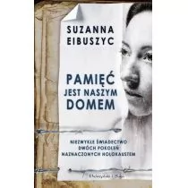 Prószyński Pamięć jest naszym domem - Eibuszyc Suzanna - Felietony i reportaże - miniaturka - grafika 1