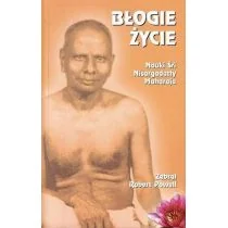 Powell Robert Błogie życie. Nauki |ri Nisargadatty Maharaja - Filozofia i socjologia - miniaturka - grafika 1