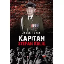 Poligraf Kapitan Stefan Kulig Żołnierz Wyklęty Niezłomny - Jacek Turek - Biografie i autobiografie - miniaturka - grafika 1