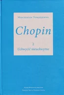 Książki o kulturze i sztuce - Uchwycić nieuchwytne. Chopin. Tom 2 - miniaturka - grafika 1