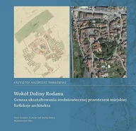 Książki o kulturze i sztuce - Wokół Doliny Rodanu. Geneza ukształtowania średniowiecznej przestrzeni miejskiej. Refleksje architekta - miniaturka - grafika 1