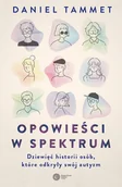Felietony i reportaże - Opowieści w spektrum. Dziewięć historii osób, które odkryły swój autyzm - miniaturka - grafika 1