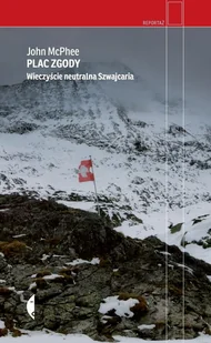 Plac Zgody. Wieczyście neutralna Szwajcaria. Reportaż - Felietony i reportaże - miniaturka - grafika 1