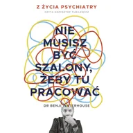 Audiobooki - biznes i ekonomia - Nie musisz być szalony, żeby tu pracować - miniaturka - grafika 1