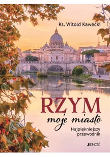 Wydawnictwo Jednosc Rzym, moje miasto. Najpiekniejszy przewodnik LIT-48989 - Książki podróżnicze - miniaturka - grafika 3