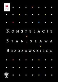 Konstelacje Stanisława Brzozowskiego - Wydawnictwo Uniwersytetu Warszawskiego - Pamiętniki, dzienniki, listy Konstelacje Stanisława Brzozowskiego - Wydawnictwo Uniwersytetu Warszawskiego - Pamiętniki, dzienniki, listy - miniaturka - grafika 1