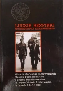 Ludzie bezpieki województwa krakowskiego - Historia Polski - miniaturka - grafika 1