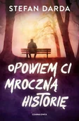 Kryminały - Opowiem ci mroczną historię wyd. 2024 - Stefan Darda - miniaturka - grafika 1
