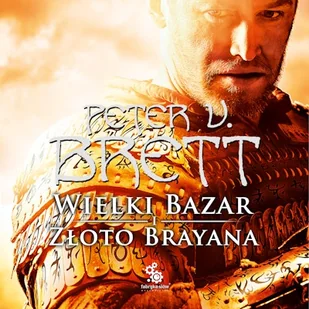 Wielki bazar. Złoto Brayana Peter V. Brett - Audiobooki - fantastyka i horror - miniaturka - grafika 1