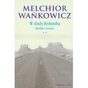 Felietony i reportaże - Pruszyński W ŚLADY KOLUMBA. T.2 KRÓLIK I OCEANY Melchior Wańkowicz - miniaturka - grafika 1
