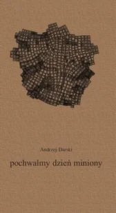 Dialog Andrzej Darski Pochwalmy dzień miniony - Poezja - miniaturka - grafika 1