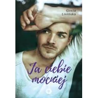 Literatura erotyczna - Ja Ciebie Mocniej Małgorzata Lisińska - miniaturka - grafika 1